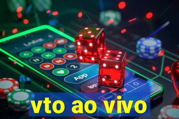 vto ao vivo